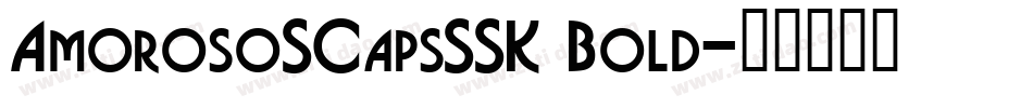AmorosoSCapsSSK Bold字体转换